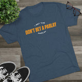 Don't Bet a Parlay Tee