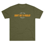 Don't Bet a Parlay Tee