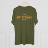Don't Bet a Parlay Tee