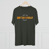 Don't Bet a Parlay Tee