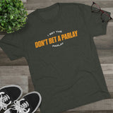 Don't Bet a Parlay Tee