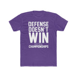 Defense Doesn't Win Championships Tee