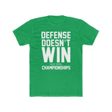 Defense Doesn't Win Championships Tee