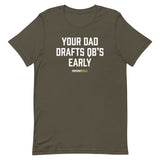 Your Dad Drafts QBs Early Tee