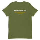 My Dad > Your Dad Tee