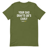 Your Dad Drafts QBs Early Tee