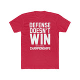 Defense Doesn't Win Championships Tee