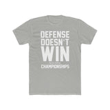 Defense Doesn't Win Championships Tee