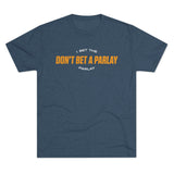 Don't Bet a Parlay Tee