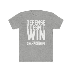 Defense Doesn't Win Championships Tee