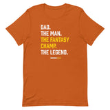 Dad, The Fantasy Champ, The Legend Tee